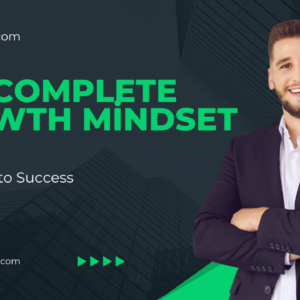 The Complete Growth Mindset Course - The Mindset for Success