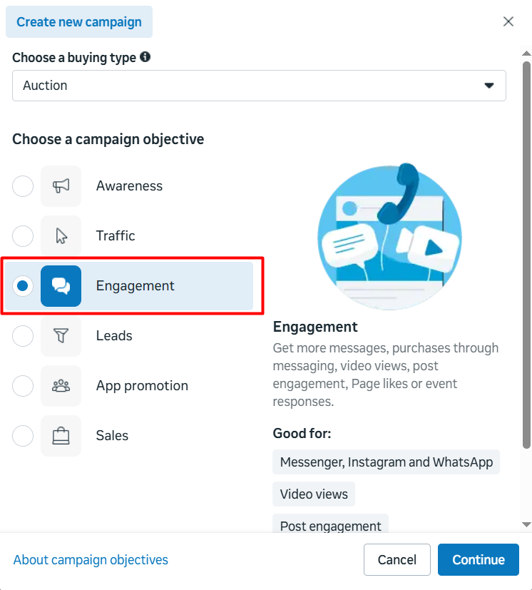 Meta Ads Manager Advertising Campaign Objectives The "Engagement" objective is designed to help you get more messages, video views, post likes, and page follows, building a stronger community around your brand.